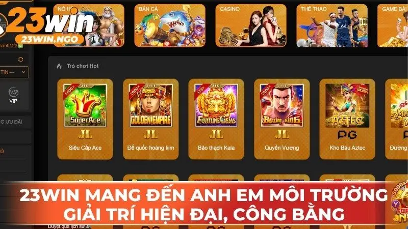 23WIN mang đến anh em môi trường giải trí hiện đại, công bằng